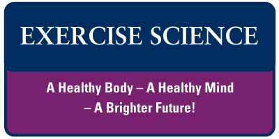 Exercise Science - A Healthy Body – A Healthy Mind – A Brighter Future!